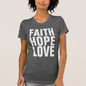 FAITH HOPE LOVE Christelijke T-shirts (Voorkant)