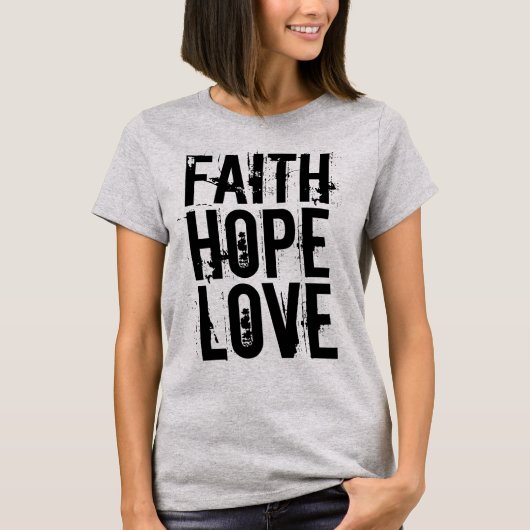 FAITH HOPE LOVE Christelijke T-shirts (Voorkant)