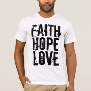 FAITH HOPE LOVE Christelijke T-shirts