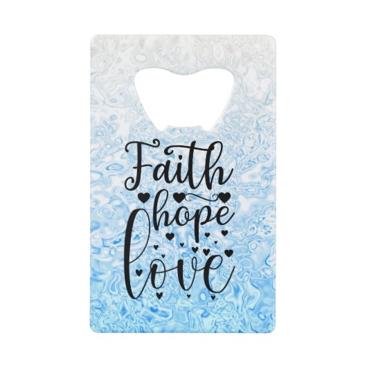 Faith Hope Love Creditkaart Flessenopener (Voorkant)