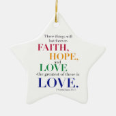 Faith, Hope, Love, de grootste van deze is Love. Keramisch Ornament (Voorkant)