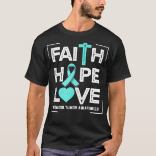 Faith Hope Love Desmoid Tumor Awareness T-shirt