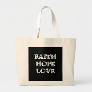 FAITH HOPE LOVE GROTE TOTE BAG