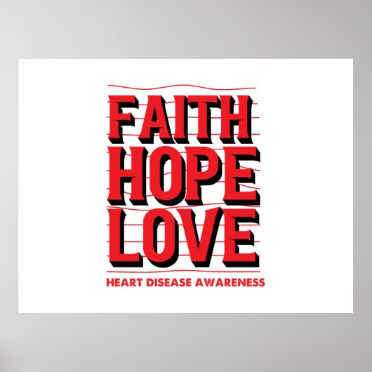 Faith Hope Love Heart Disease Awareness  Poster (Voorkant)