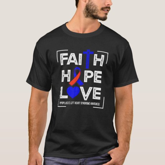 Faith Hope Love Hypoplastic Linkerhartsyndroom T-shirt (Voorkant)