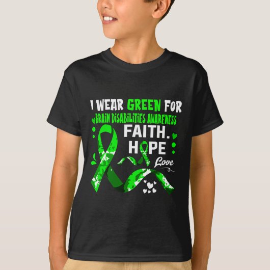 Faith Hope Love Ik Draag Groen voor Herseninvalidi T-shirt (Voorkant)