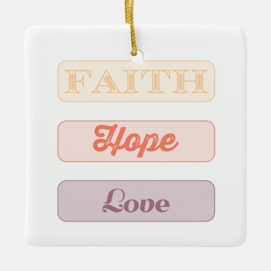 Faith, Hope, Love Keramisch Ornament (Voorkant)