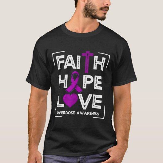 Faith Hope Love Overdosis Bewustheid Christelijke  T-shirt (Voorkant)