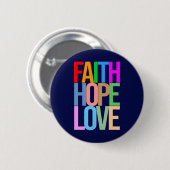 Faith Hope Love Positief kleurrijk Ronde Button 5,7 Cm (Voorkant /achterkant)