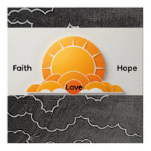 Faith, Hope, Love!