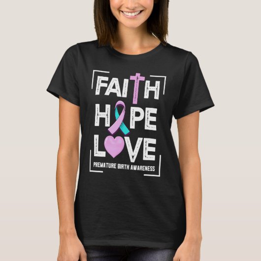 Faith Hope Love Premature Birth Awareness T-shirt (Voorkant)