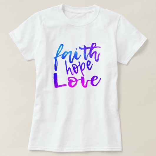 Faith Hope Love T-shirt (Design voorkant)