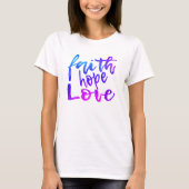 Faith Hope Love T-shirt (Voorkant)