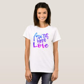 Faith Hope Love T-shirt (Voorkant volledig)