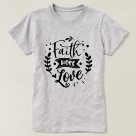 Faith Hope Love T-shirt