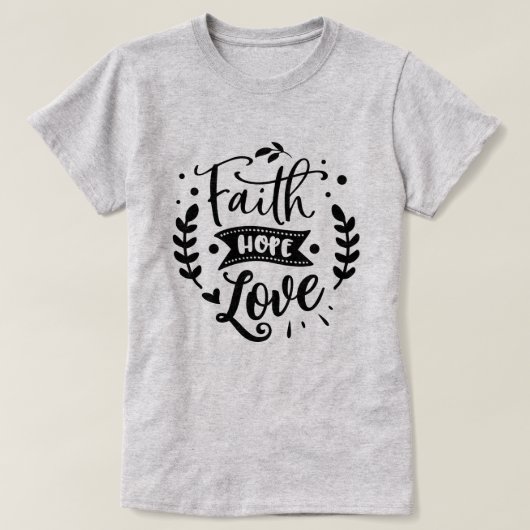 Faith Hope Love T-shirt (Design voorkant)