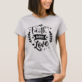 Faith Hope Love T-shirt