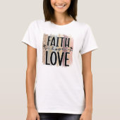 Faith Hope Love T-shirt (Voorkant)