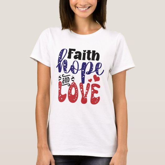 Faith Hope Love T-shirt (Voorkant)
