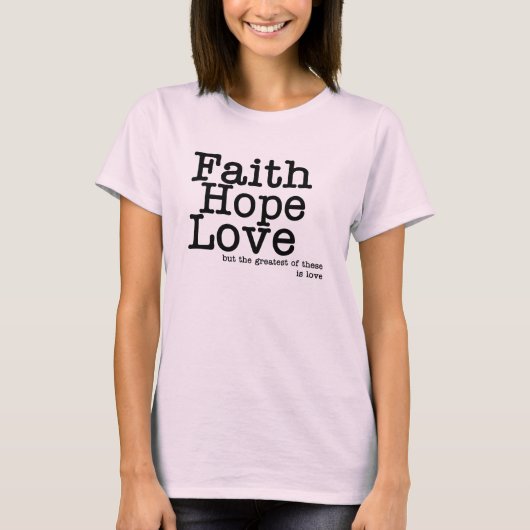 Faith Hope Love T-Shirt (Voorkant)