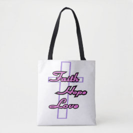 Faith, Hope & Love Tote Bag