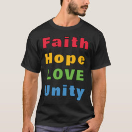 Faith Hope Love Unity T-shirt