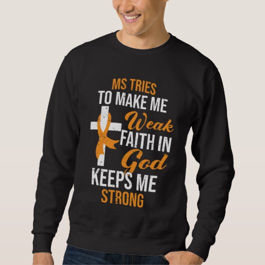 Faith In God Keeps Me Strong Multiple Sclerosis Aw Trui (Voorkant)