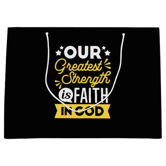 Faith in God – Our Greatest Strength Quote Groot Cadeauzakje (Voorkant)