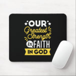Faith in God – Our Greatest Strength Quote Muismat<br><div class="desc">Show the world where your strength comes from with this bold Christian quote design: “Our Greatest Strength is Faith in God.” Featuring vibrant yellow and white typography on a black background, this faith-filled design is perfect for believers who want to express their trust in God with confidence and style. Ideal...</div>
