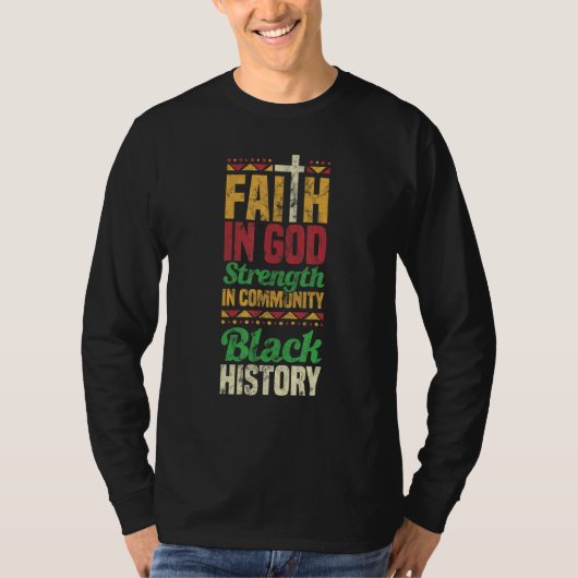 Faith In God Strength In Community Black History T-shirt (Voorkant)