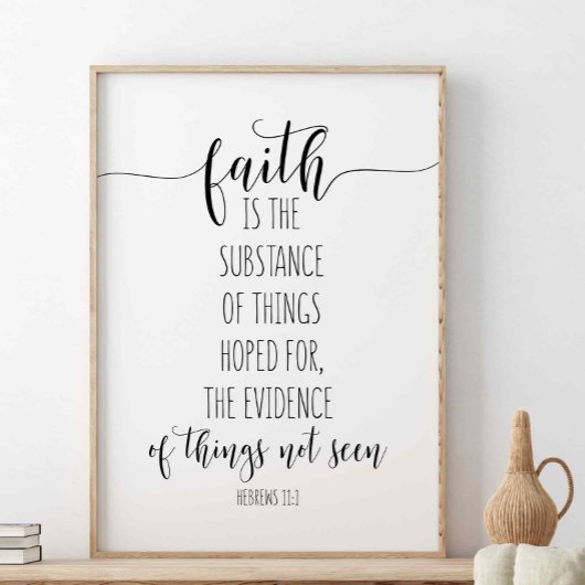Faith is de stof, Hebreeuwen 11:1 Poster