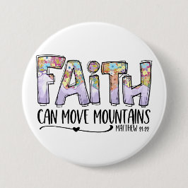 Faith kan bergen bewegen ronde button 7,6 cm