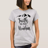 Faith kan bergen bewegen t-shirt (Voorkant)