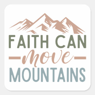 Faith kan bergen bewegen vierkante sticker