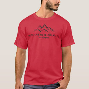 Faith kan bergen Christelijk religie verplaatsen T-shirt