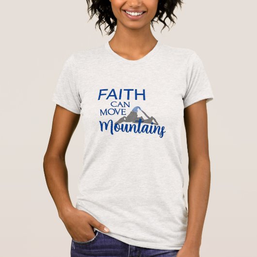 Faith kan bergen verplaatsen t-shirt (Voorkant)