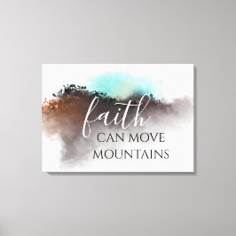 FAITH KAN MOUNTAINEN BEWEGEN CANVAS AFDRUK