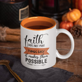 Faith maakt dingen niet makkelijk mok