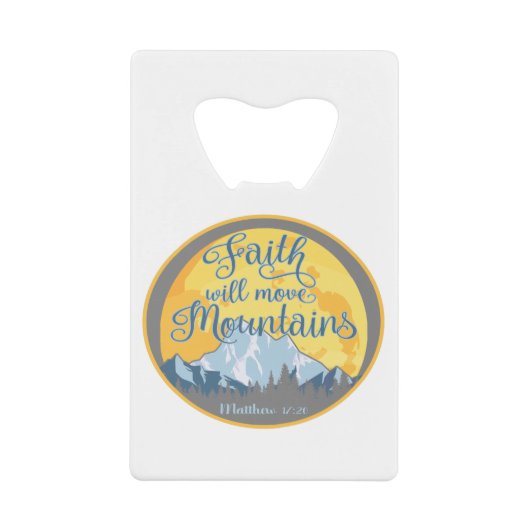 Faith Move Mountains Christelijk ontwerp Creditkaart Flessenopener (Voorkant)