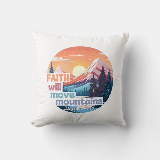 Faith Move Mountains Christelijk ontwerp Kussen (Voorkant)