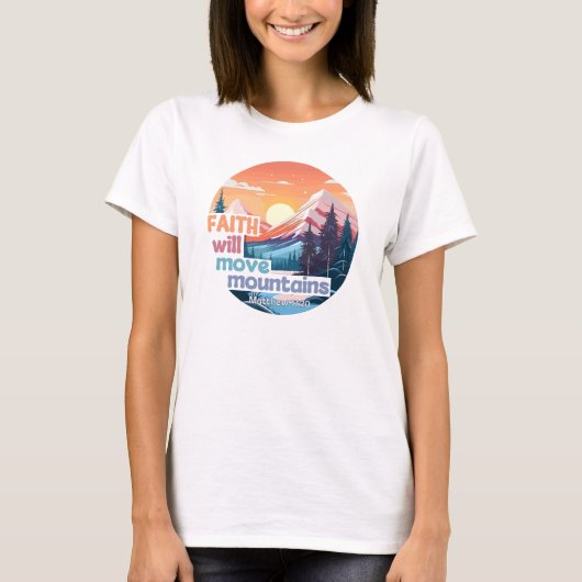 Faith Move Mountains Christelijk ontwerp T-shirt (Voorkant)