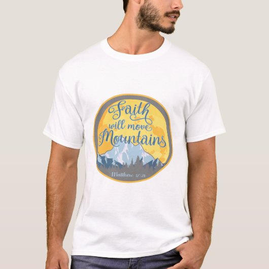 Faith Move Mountains Christelijk ontwerp T-shirt (Voorkant)