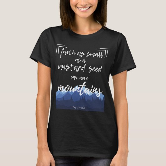 Faith Mustard Seed Move Mountains Christelijke Bij T-shirt (Voorkant)
