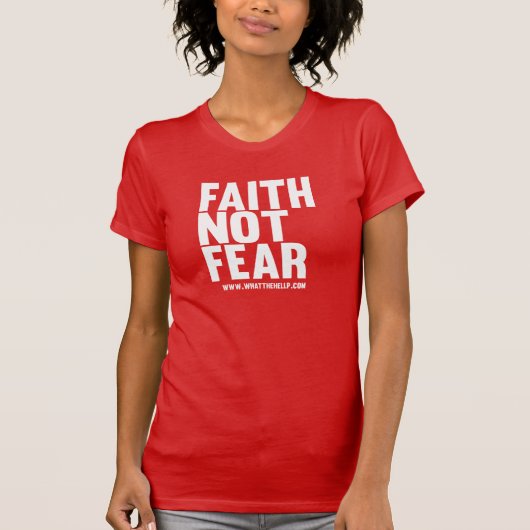 Faith niet bang t-shirt (Voorkant)