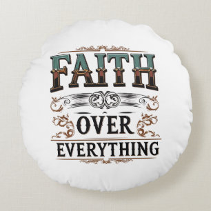 Faith Over Everything – Onbreekbare Ziel Tee Rond Kussen