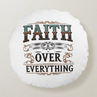 Faith Over Everything – Onbreekbare Ziel Tee Rond Kussen