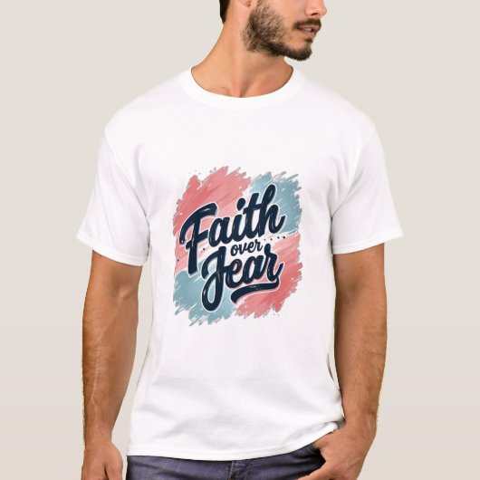 Faith Over Fear 2 T-shirt (Voorkant)