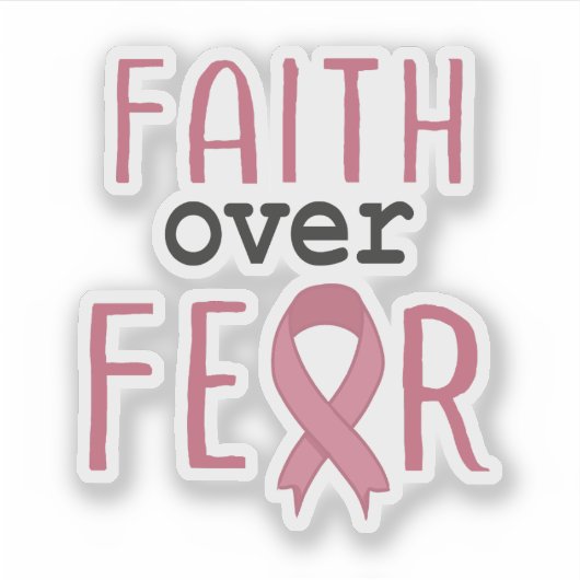 Faith Over Fear Breast Cancer Awareness Sticker (Voorkant)