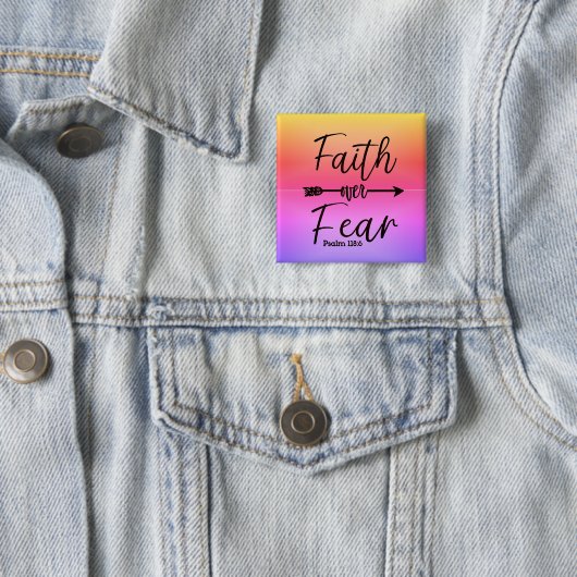 Faith over Fear button pin (In situ)