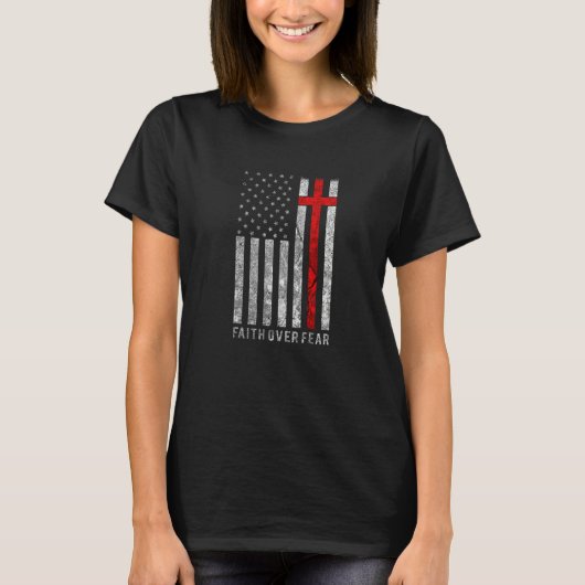 Faith Over Fear Christian Cross Amerikaanse Vlag B T-shirt (Voorkant)